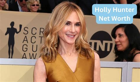 holly hunter net worth|holly hunter salary.